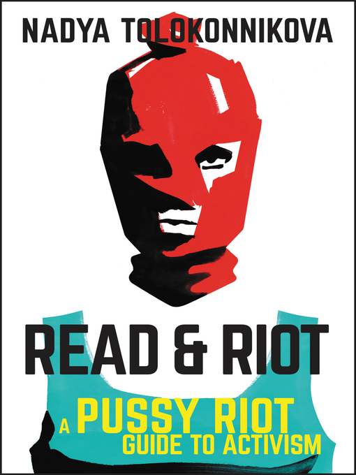 Title details for Read & Riot by Nadya Tolokonnikova - Wait list